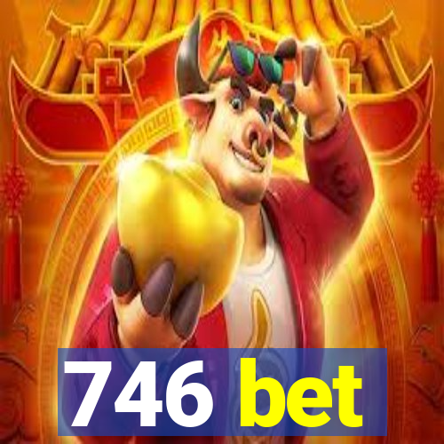 746 bet